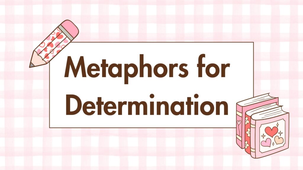 Metaphors-for-Determination