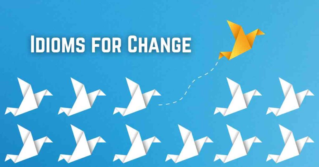 Idioms for Change: Mastering English Expressions of Transformation ...
