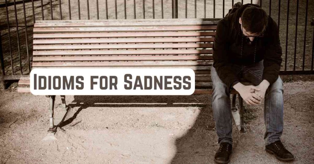 Idioms for Sadness: Expressing Sorrow in English - Marcus Grammar