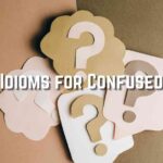 Idioms for Confused