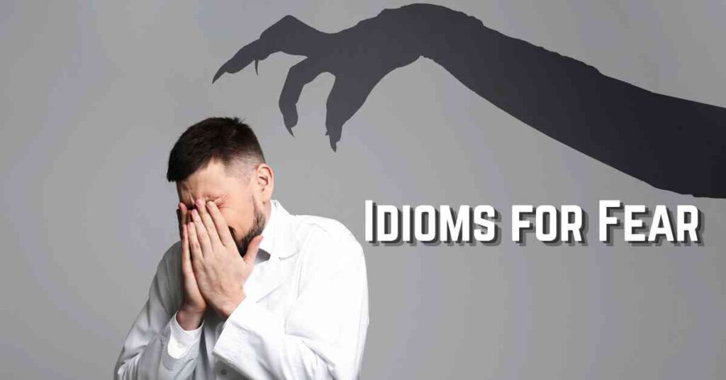 Idioms for Fear