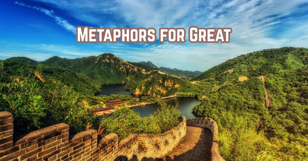 Metaphors for Great