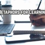 Metaphors for Learning