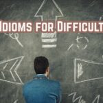 Idioms for Difficult