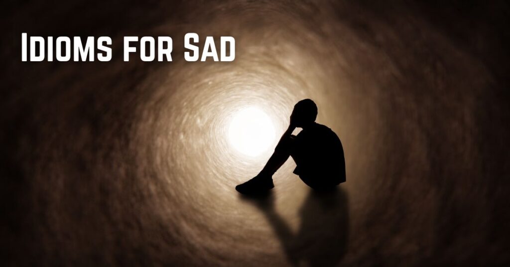 Idioms for Sad