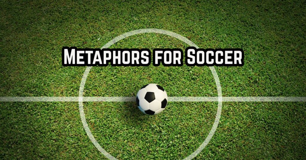 Metaphors for Soccer